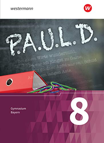 P.A.U.L. D. - Persönliches Arbeits- und Lesebuch Deutsch. Für Gymnasien in Bayern: Schülerbuch 8 von Schoeningh Verlag Im